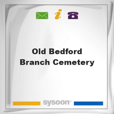 Old Bedford Branch Cemetery, Old Bedford Branch Cemetery