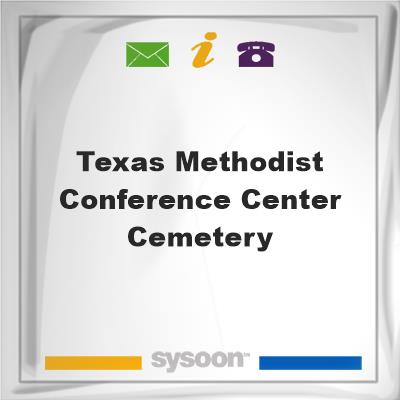 Texas Methodist Conference Center Cemetery, Texas Methodist Conference Center Cemetery