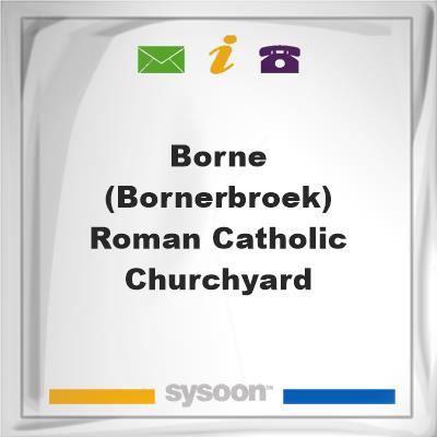 Borne (Bornerbroek) Roman Catholic ChurchyardBorne (Bornerbroek) Roman Catholic Churchyard on Sysoon