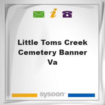 Little Toms creek Cemetery Banner VALittle Toms creek Cemetery Banner VA on Sysoon