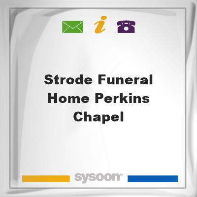 Strode Funeral Home/ Perkins ChapelStrode Funeral Home/ Perkins Chapel on Sysoon