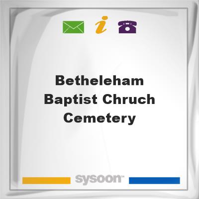 Betheleham Baptist Chruch Cemetery, Betheleham Baptist Chruch Cemetery