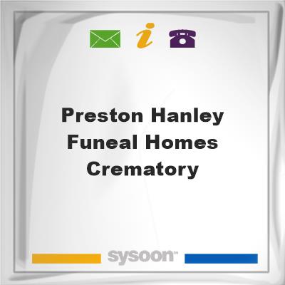 Preston-Hanley Funeal Homes & Crematory, Preston-Hanley Funeal Homes & Crematory