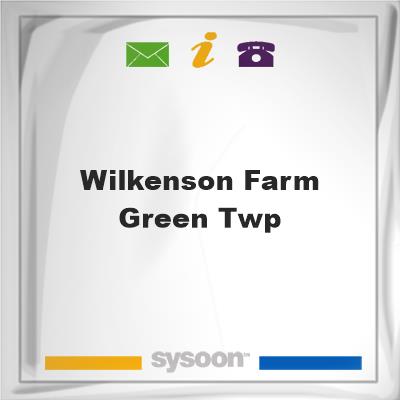 WILKENSON FARM / GREEN TWP, WILKENSON FARM / GREEN TWP