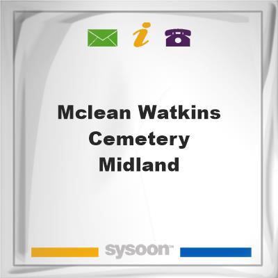 McLean Watkins Cemetery - MidlandMcLean Watkins Cemetery - Midland on Sysoon