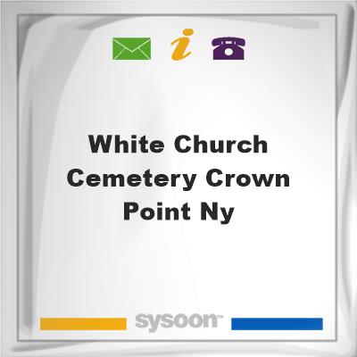 White Church Cemetery, Crown Point, NYWhite Church Cemetery, Crown Point, NY on Sysoon