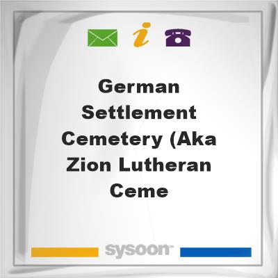 German Settlement Cemetery (aka Zion Lutheran Ceme, German Settlement Cemetery (aka Zion Lutheran Ceme