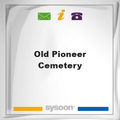 Old Pioneer Cemetery, Old Pioneer Cemetery