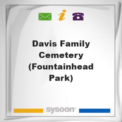 Davis Family Cemetery (Fountainhead Park)Davis Family Cemetery (Fountainhead Park) on Sysoon