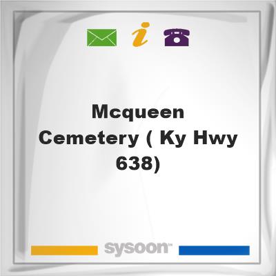 McQueen Cemetery ( Ky Hwy 638)McQueen Cemetery ( Ky Hwy 638) on Sysoon