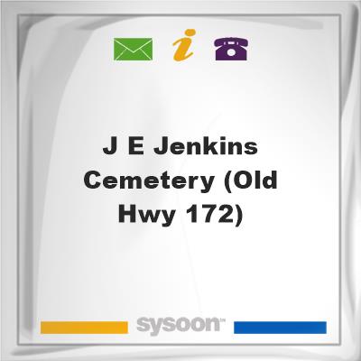 J. E. Jenkins Cemetery (Old HWY 172), J. E. Jenkins Cemetery (Old HWY 172)