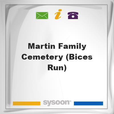 Martin Family Cemetery (Bices Run), Martin Family Cemetery (Bices Run)