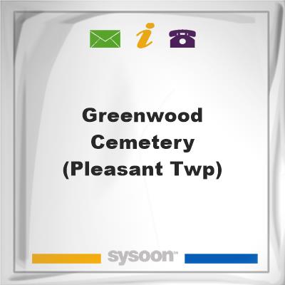 Greenwood Cemetery (Pleasant Twp)Greenwood Cemetery (Pleasant Twp) on Sysoon