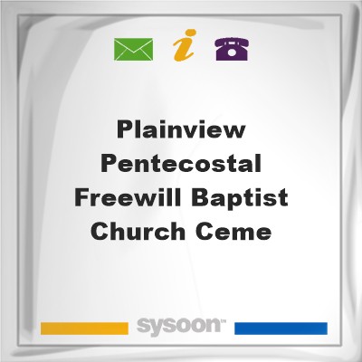 Plainview Pentecostal Freewill Baptist Church CemePlainview Pentecostal Freewill Baptist Church Ceme on Sysoon