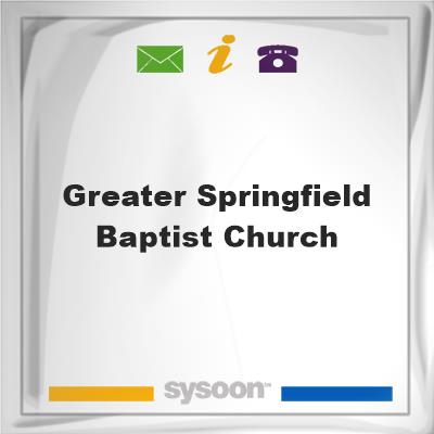 Greater Springfield Baptist Church, Greater Springfield Baptist Church