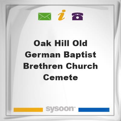 Oak Hill Old German Baptist Brethren Church Cemete, Oak Hill Old German Baptist Brethren Church Cemete