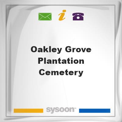 Oakley Grove Plantation Cemetery, Oakley Grove Plantation Cemetery