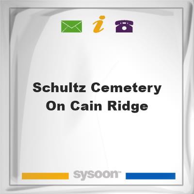 Schultz Cemetery on Cain Ridge, Schultz Cemetery on Cain Ridge