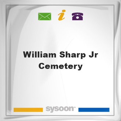 William Sharp, Jr. CemeteryWilliam Sharp, Jr. Cemetery on Sysoon