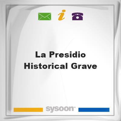 La Presidio Historical Grave, La Presidio Historical Grave