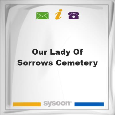 Our Lady of Sorrows Cemetery, Our Lady of Sorrows Cemetery