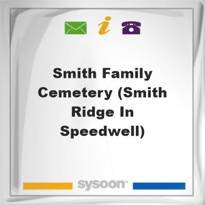 Smith Family Cemetery (Smith Ridge in Speedwell), Smith Family Cemetery (Smith Ridge in Speedwell)