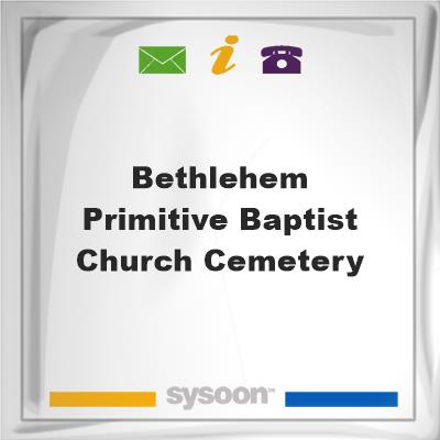 Bethlehem Primitive Baptist Church CemeteryBethlehem Primitive Baptist Church Cemetery on Sysoon