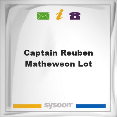 Captain Reuben Mathewson LotCaptain Reuben Mathewson Lot on Sysoon