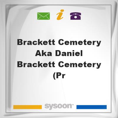 Brackett Cemetery AKA Daniel Brackett Cemetery (Pr, Brackett Cemetery AKA Daniel Brackett Cemetery (Pr