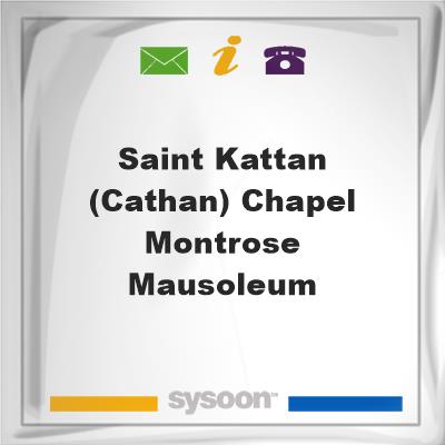 Saint Kattan (Cathan) Chapel & Montrose Mausoleum, Saint Kattan (Cathan) Chapel & Montrose Mausoleum