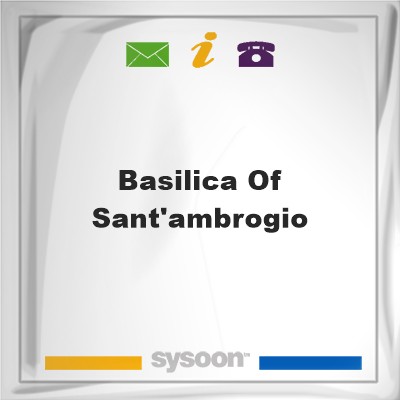 Basilica of Sant'AmbrogioBasilica of Sant'Ambrogio on Sysoon