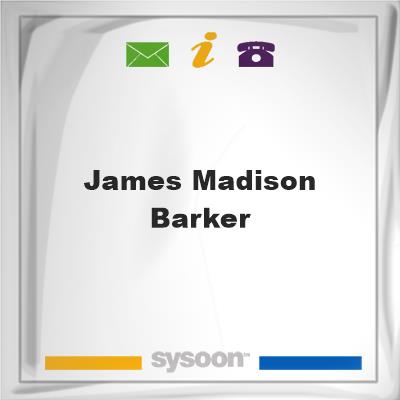James Madison BarkerJames Madison Barker on Sysoon