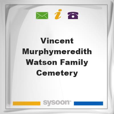 Vincent Murphy/Meredith Watson Family CemeteryVincent Murphy/Meredith Watson Family Cemetery on Sysoon