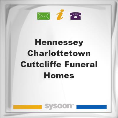 Hennessey Charlottetown Cuttcliffe Funeral Homes, Hennessey Charlottetown Cuttcliffe Funeral Homes