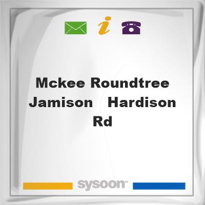 McKEE, ROUNDTREE, JAMISON - Hardison rd, McKEE, ROUNDTREE, JAMISON - Hardison rd