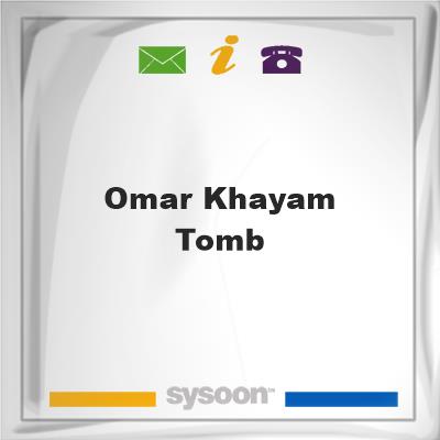 Omar Khayam Tomb, Omar Khayam Tomb