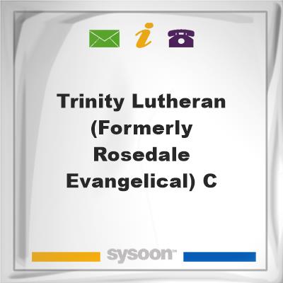 Trinity Lutheran (formerly Rosedale Evangelical) C, Trinity Lutheran (formerly Rosedale Evangelical) C