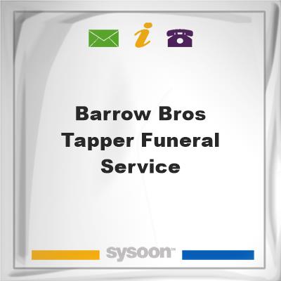 Barrow Bros & Tapper Funeral ServiceBarrow Bros & Tapper Funeral Service on Sysoon
