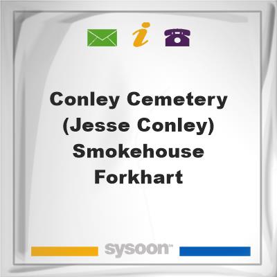 Conley Cemetery(Jesse Conley),Smokehouse Fork,HartConley Cemetery(Jesse Conley),Smokehouse Fork,Hart on Sysoon