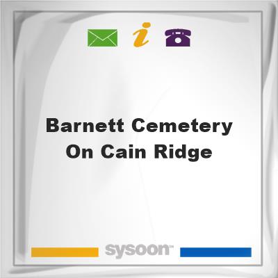 Barnett Cemetery on Cain Ridge, Barnett Cemetery on Cain Ridge