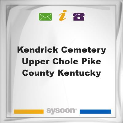 Kendrick Cemetery Upper Chole Pike County Kentucky, Kendrick Cemetery Upper Chole Pike County Kentucky