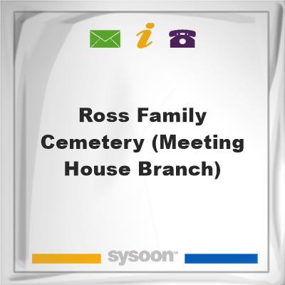 Ross Family Cemetery (Meeting House Branch), Ross Family Cemetery (Meeting House Branch)