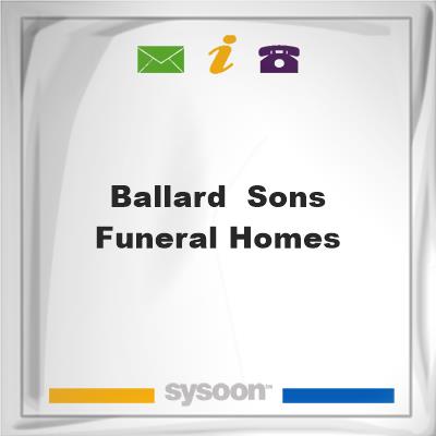 Ballard & Sons Funeral HomesBallard & Sons Funeral Homes on Sysoon