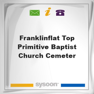 Franklin/Flat Top Primitive Baptist Church CemeterFranklin/Flat Top Primitive Baptist Church Cemeter on Sysoon
