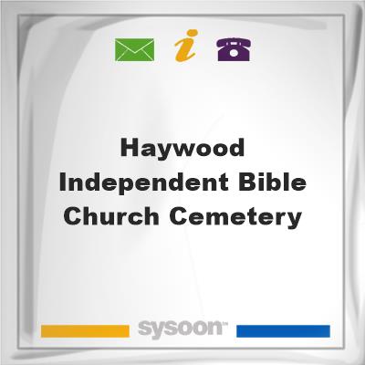 Haywood Independent Bible Church CemeteryHaywood Independent Bible Church Cemetery on Sysoon