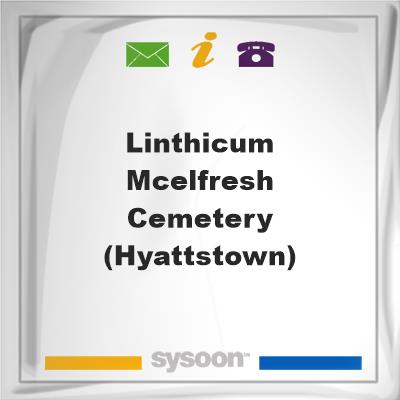 Linthicum-McElfresh Cemetery (Hyattstown)Linthicum-McElfresh Cemetery (Hyattstown) on Sysoon
