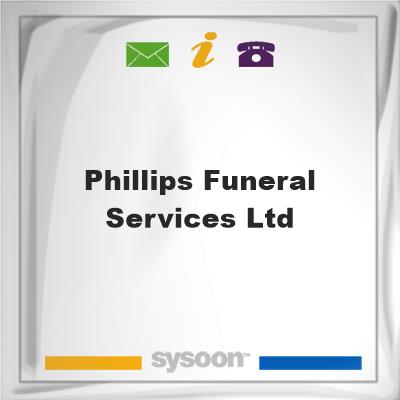 Phillips Funeral Services LtdPhillips Funeral Services Ltd on Sysoon
