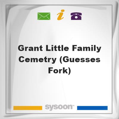Grant Little Family Cemetry (Guesses Fork), Grant Little Family Cemetry (Guesses Fork)