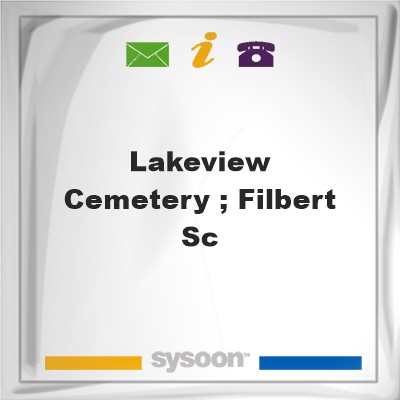 Lakeview Cemetery ; Filbert , SC, Lakeview Cemetery ; Filbert , SC