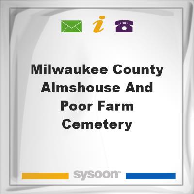 Milwaukee County Almshouse and Poor Farm Cemetery, Milwaukee County Almshouse and Poor Farm Cemetery